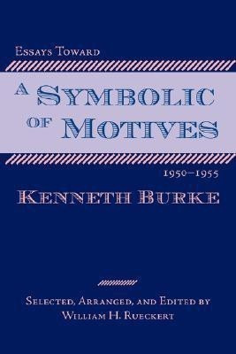 Essays Toward a Symbolic of Motives, 1950-1955(English, Paperback, Burke Kenneth)
