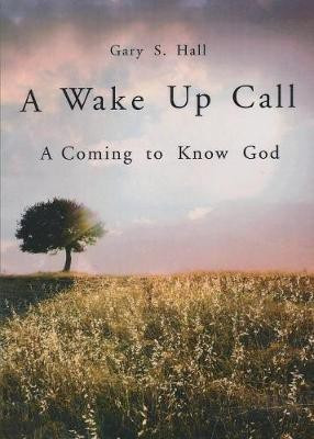 A Wake Up Call(English, Paperback, Hall Gary S)