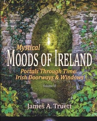 Portals Through Time - Irish Doorways & Windows(English, Paperback, Truett James a)