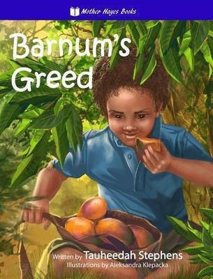 Barnum's Greed(English, Hardcover, Stephens Tauheedah)