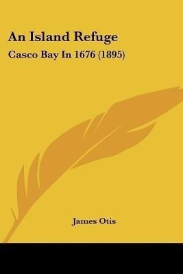 An Island Refuge(English, Paperback, Otis James)