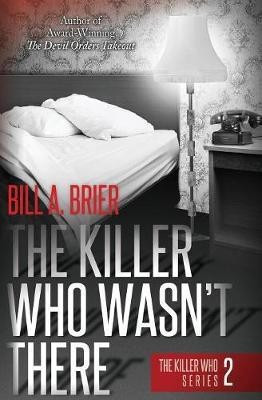 The Killer Who Wasn't There(English, Paperback, Brier Bill a)