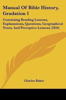 Manual Of Bible History, Gradation 1(English, Paperback, Baker Charles)