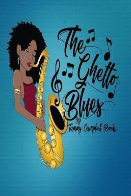 The Ghetto Blues(English, Paperback, Brooks Tammy Campbell)