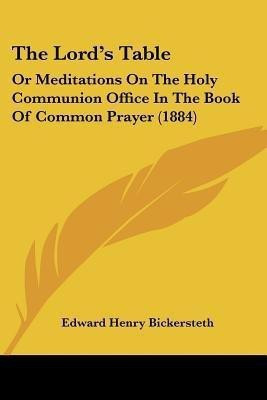 The Lord's Table(English, Paperback, Bickersteth Edward Henry)
