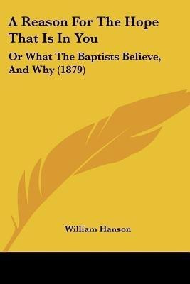 A Reason For The Hope That Is In You(English, Paperback, Hanson William Dr M D)
