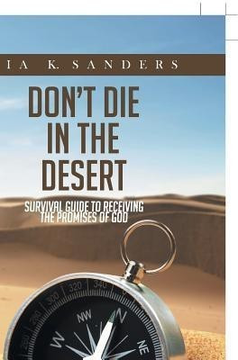 Don't Die in the Desert(English, Hardcover, Sanders Tia K)