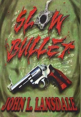 Slow Bullet(English, Hardcover, Lansdale John L)