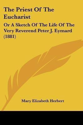 The Priest Of The Eucharist(English, Paperback, Herbert Mary Elizabeth)
