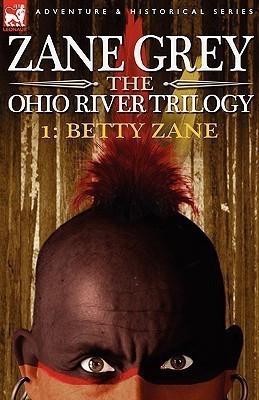 The Ohio River Trilogy 1(English, Hardcover, Grey Zane)