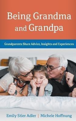 Being Grandma and Grandpa(English, Paperback, Adler Emily Stier)