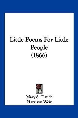 Little Poems For Little People (1866)(English, Paperback, Claude Mary S)