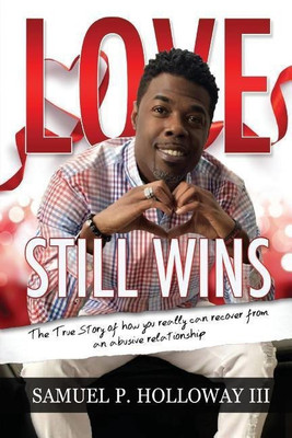 Love Still Wins(English, Paperback, Holloway Samuel P III)