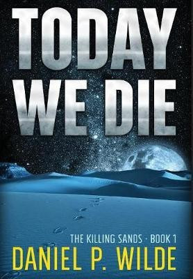Today We Die(English, Hardcover, Wilde Daniel P)