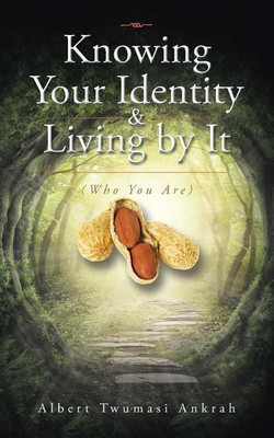 Knowing Your Identity & Living by It(English, Paperback, Twumasi Ankrah Albert)