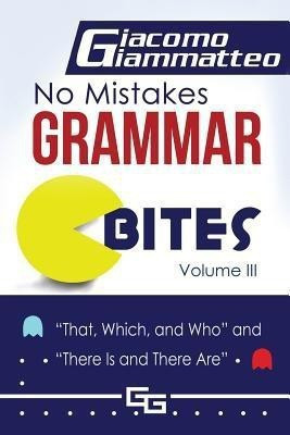 No Mistakes Grammar Bites, Volume III(English, Paperback, Giammatteo Giacomo)
