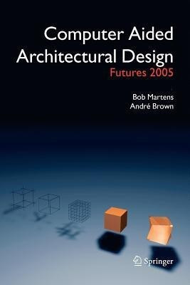 Computer Aided Architectural Design Futures 2005(English, Paperback, unknown)