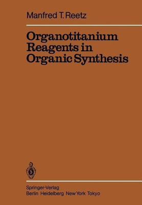 Organotitanium Reagents in Organic Synthesis(English, Paperback, Reetz Manfred T.)