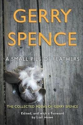 A Small Pile of Feathers(English, Paperback, Spence Gerry)