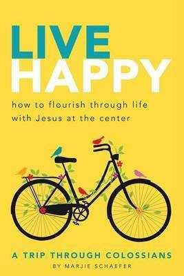 Live Happy(English, Paperback, Schaefer Marjie L)