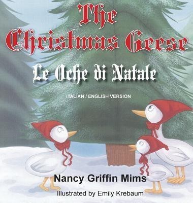 Le Oche Di Natale/The Christmas Geese(Italian, Hardcover, Mims Nancy Griffin)