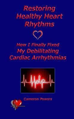 Restoring Healthy Heart Rhythms(English, Paperback, Powers Cameron)