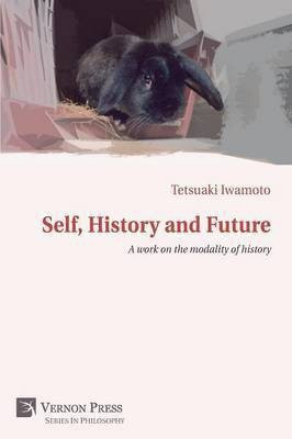 Self, History and Future(English, Paperback, Iwamoto Tetsuaki)