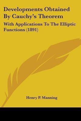 Developments Obtained By Cauchy's Theorem(English, Paperback, Manning Henry P)