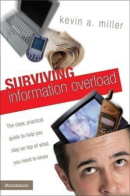 Surviving Information Overload(English, Paperback, Miller Kevin A.)
