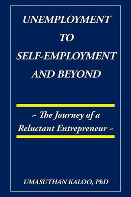 Unemployment to Self-Employment and Beyond(English, Paperback, Kaloo Umasuthan PhD)