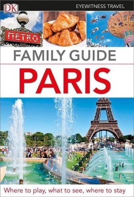 Eyewitness Travel Family Guide Paris(English, Paperback, Dk Travel)