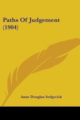 Paths Of Judgement (1904)(English, Paperback, Sedgwick Anne Douglas)