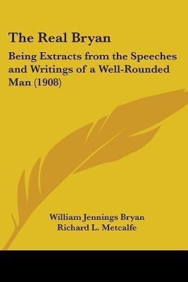 The Real Bryan(English, Paperback, Bryan William Jennings)