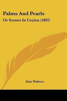 Palms And Pearls(English, Paperback, Walters Alan)