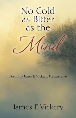 No Cold as Bitter as the Mind(English, Paperback, Vickery James F)