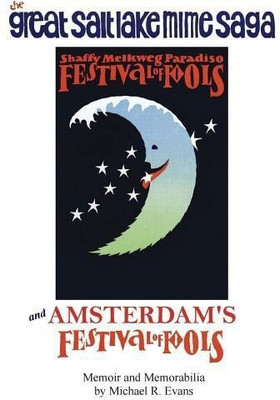 The Great Salt Lake Mime Saga and Amsterdam's Festival of Fools(English, Hardcover, Evans Michael R Dr)