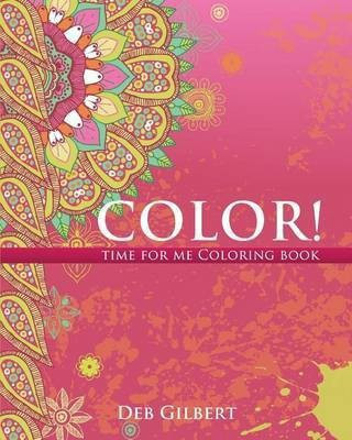 Color! Time for Me Coloring Book(English, Paperback, Gilbert Deb)
