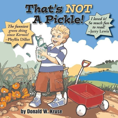 That's NOT A Pickle!(English, Paperback, Kruse Donald W)