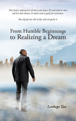 From Humble Beginnings to Realizing a Dream(English, Paperback, Tau Letshego)