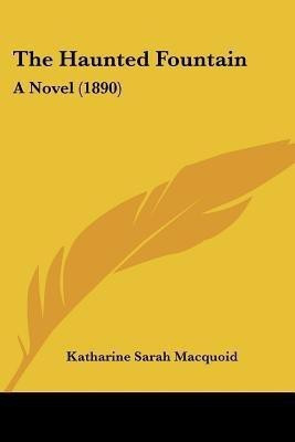 The Haunted Fountain(English, Paperback, Macquoid Katharine Sarah)