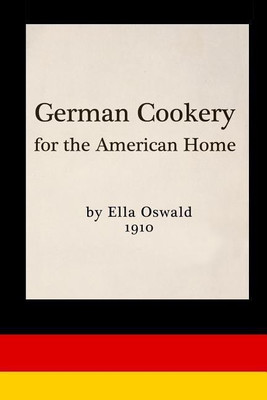 German Cookery for the American Home(English, Paperback, Oswald Emma)