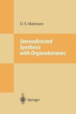 Stereodirected Synthesis with Organoboranes(English, Paperback, Matteson Donald S.)