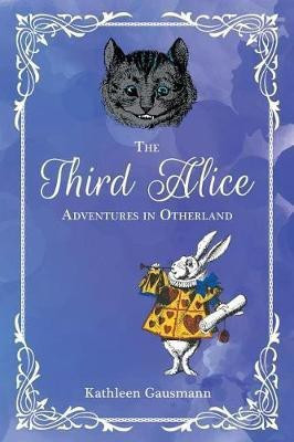 The Third Alice(English, Paperback, Gausmann Kathleen)