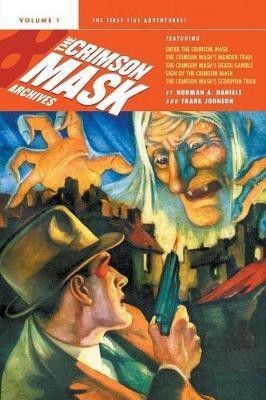 The Crimson Mask Archives, Volume 1(English, Paperback, Daniels Norman a)