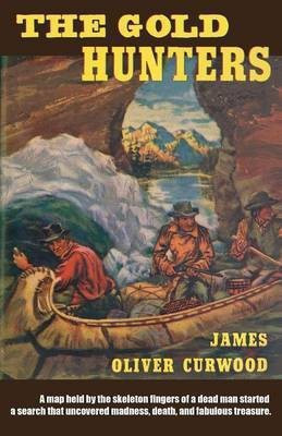 The Gold Hunters(English, Paperback, Curwood James Oliver)