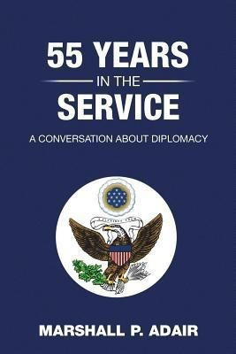 55 Years in the Service(English, Paperback, Adair Marshall P)