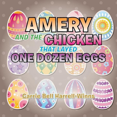 Amery and the Chicken That Layed One Dozen Eggs(English, Paperback, Harrell-Winns Carrie Bell)