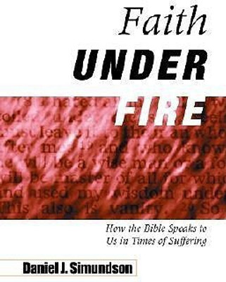 Faith Under Fire(English, Paperback, Simundson Daniel J)