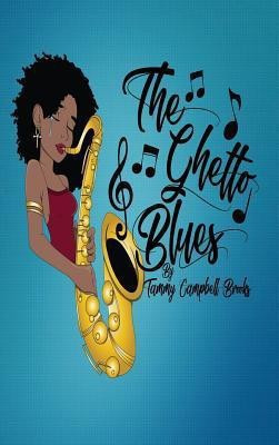 The Ghetto Blues(English, Hardcover, Brooks Tammy Campbell)