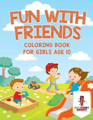 Fun With Friends(English, Paperback, Coloring Bandit)